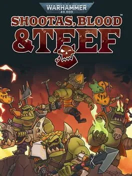 Warhammer 40,000: Shootas, Blood & Teef